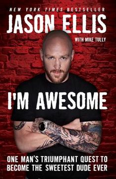 portada i'm awesome: one man's triumphant quest to become the sweetest dude ever (in English)