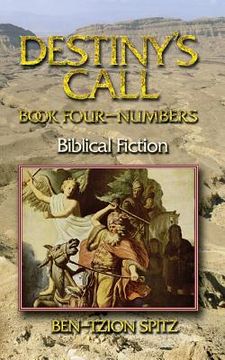 portada Destiny's Call: Book Four - Numbers: Biblical Fiction (en Inglés)