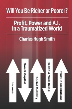 portada Will You Be Richer or Poorer?: Profit, Power and A.I. in a Traumatized World (in English)