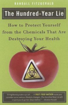 portada Hundred Year Lie: How to Protect Yourself From the Chemicals That are Destroying Your Health (en Inglés)