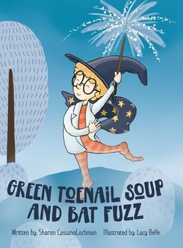 portada Green Toenail Soup and Bat Fuzz (en Inglés)