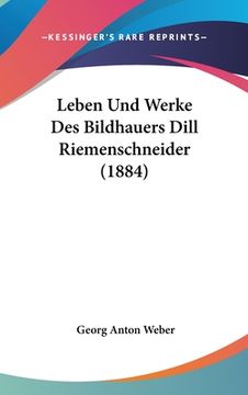 portada Leben Und Werke Des Bildhauers Dill Riemenschneider (1884) (in German)