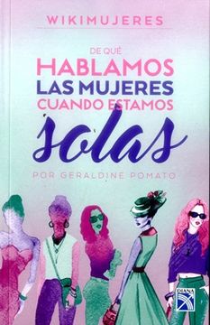 portada De qué Hablamos las Mujeres Cuando Estamos Solas (in Spanish)