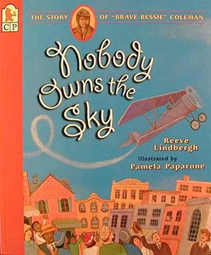 portada Nobody Owns the Sky: The Story of "Brave Bessie" Coleman (en Inglés)