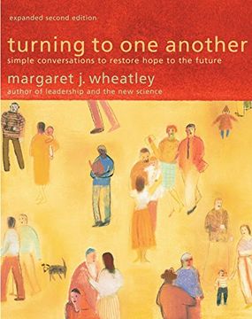 portada Turning to one Another: Simple Conversations to Restore Hope to the Future (en Inglés)