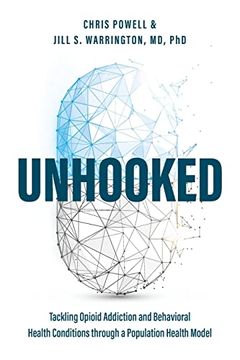 portada Unhooked: Tackling Opioid Addiction and Behavioral Health Conditions Through a Population Health Model (in English)