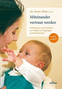 portada Miteinander Vertraut Werden: Erfahrungen und Gedanken zur Pflege von Säuglingen und Kleinkindern -Sonderausgabe- (en Alemán)