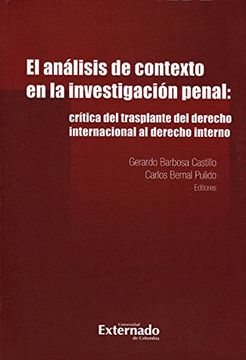 portada El Análisis De Contexto En La Investigación Penal: Crítica Del Trasplante Del Derecho Internacional Al Derecho Interno