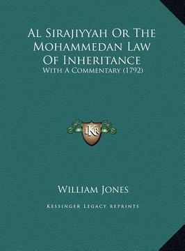 portada al sirajiyyah or the mohammedan law of inheritance: with a commentary (1792) (en Inglés)