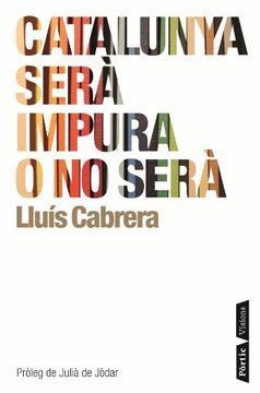 portada Catalunya Serà Impura o no Serà (P. Visions) (en Catalá)