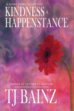 portada Kindness and Happenstance: A Short Story Collection