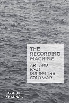 portada The Recording Machine: Art and Fact during the Cold War