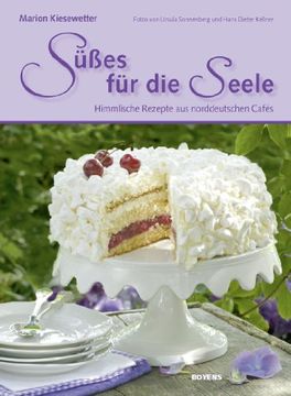 portada Süßes für die Seele: Himmlische Rezepte aus norddeutschen Cafés