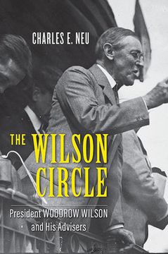 portada The Wilson Circle: President Woodrow Wilson and His Advisers (en Inglés)