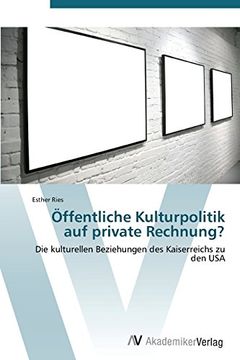 portada Offentliche Kulturpolitik Auf Private Rechnung?