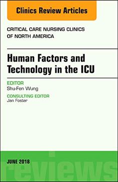portada Technology in the Icu, an Issue of Critical Care Nursing Clinics of North America, 1e: Volume 30-2 (The Clinics: Nursing) (en Inglés)