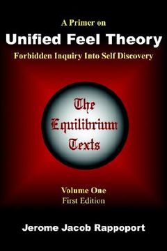 portada a primer on unified feel theory: forbidden inquiry into self discovery (the equilibrium texts, vol. 1) (en Inglés)