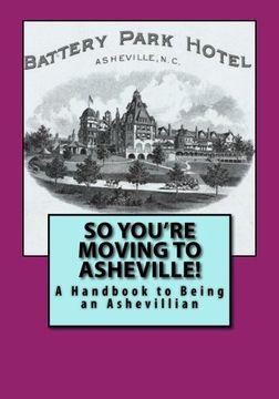portada So You're Moving to Asheville!: A Handbook to Being an Ashevillian (en Inglés)