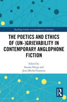 portada The Poetics and Ethics of (Un-)Grievability in Contemporary Anglophone Fiction (Routledge Studies in Contemporary Literature) (en Inglés)