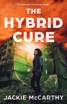 portada The Hybrid Cure: A ya Sci-Fi Post-Apocalyptic Adventure (The Kaseath Chronicles) (Book1) (en Inglés)