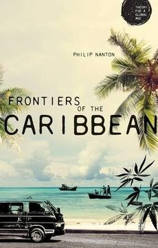 portada Frontiers of the Caribbean (Theory for a Global Age)
