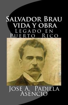 portada Salvador Brau Vida y Obra: Legado en p Uerto Rico