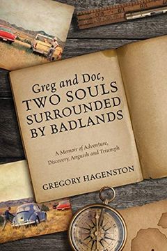 portada Greg and Doc, two Souls Surrounded by Badlands: A Memoir of Adventure, Discovery, Anguish and Triumph (en Inglés)