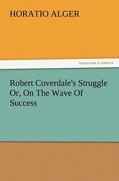 portada robert coverdale's struggle or, on the wave of success (en Inglés)