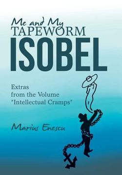 portada Me and My Tapeworm Isobel: Extras from the Volume "Intellectual Cramps"