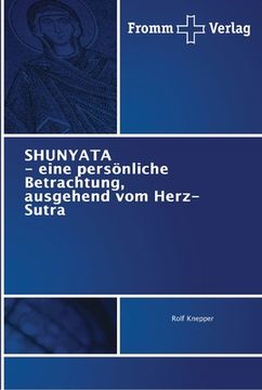portada SHUNYATA - eine persönliche Betrachtung, ausgehend vom Herz-Sutra (in German)