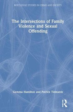 portada The Intersections of Family Violence and Sexual Offending (Routledge Studies in Crime and Society) (in English)