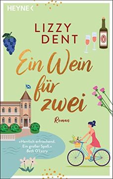 portada Ein Wein für Zwei: Roman? »Herrlich Erfrischend. Ein Großer Spaß. « Beth O'leary (in German)