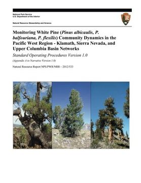 portada Monitoring White Pine (Pinus albicaulis, P. balfouriana, P. flexilis) Community Dynamics in the Pacific West Region- Klamath, Sierra Nevada, and Upper ... Standard Operating Procedures Version 1.0