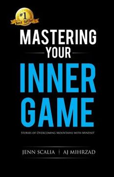 portada Mastering Your Inner Game: Stories of Overcoming Mountains with Mindset