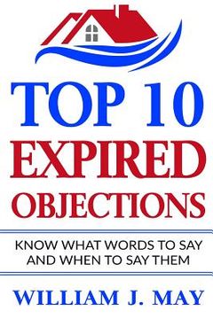 portada Top 10 Expired Objections: Know What Words to Say and When to Say Them (in English)