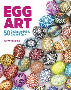 portada Egg Art: 50 Designs to Paint, dye and Draw (en Inglés)