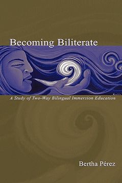 portada becoming biliterate: a study of two-way bilingual immersion education (in English)