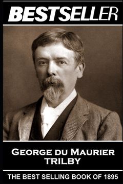 portada George Du Maurier - Trilby: The Bestseller of 1895 (en Inglés)