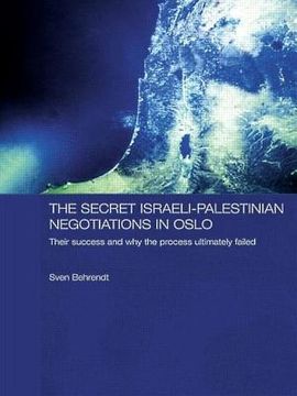 portada the secret israeli-palestinian negotiations in oslo: their success and why the process ultimately failed