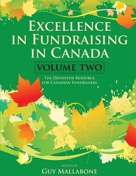portada Excellence In Fundraising In Canada Volume 2: The Definitive Resource for Canadian Fundraisers (en Inglés)