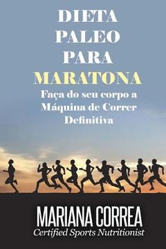 portada DIETA PALEO Para MARATONA: Faca do seu corpo a Maquina de Correr Definitiva (en Portugués)