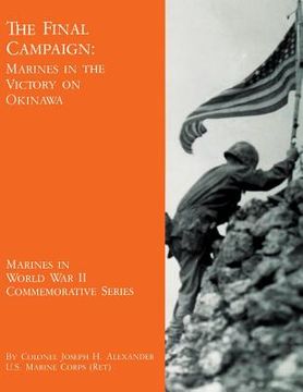 portada The Final Campaign: Marines in the Victory on Okinawa (en Inglés)