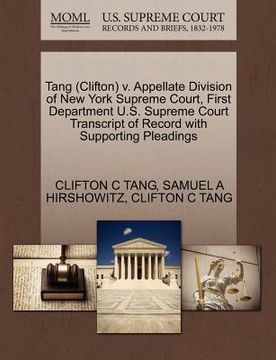 portada tang (clifton) v. appellate division of new york supreme court, first department u.s. supreme court transcript of record with supporting pleadings (en Inglés)