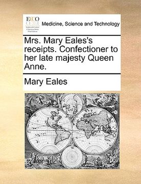 portada mrs. mary eales's receipts. confectioner to her late majesty queen anne. (in English)