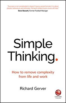 portada Simple Thinking - How to Remove Complexity From Life and Work