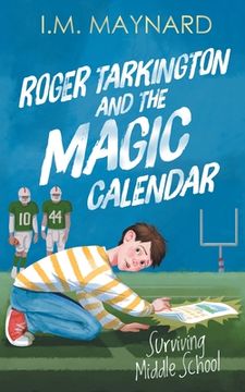 portada Roger Tarkington and the Magic Calendar: Surviving Middle School (en Inglés)