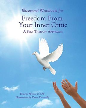 portada Illustrated Workbook for Freedom From Your Inner Critic: A Self Therapy Approch 