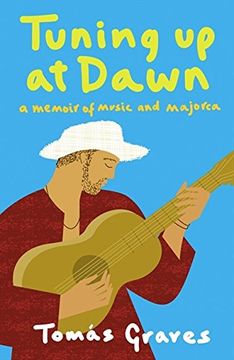 portada Tuning up at Dawn: A Memoir of Music and Majorca (in English)