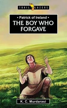 portada Patrick of Ireland: The Boy Who Forgave (Trailblazers)