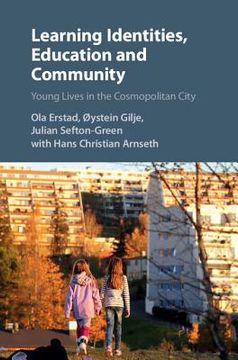 portada Learning Identities, Education and Community: Young Lives in the Cosmopolitan City 